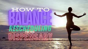 Blog thumbnail of woman balancing facing the ocean with title words: "How to balance rescheduling for your dispensary."